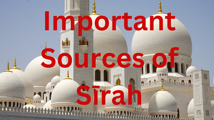 Important Sources of Sīrah